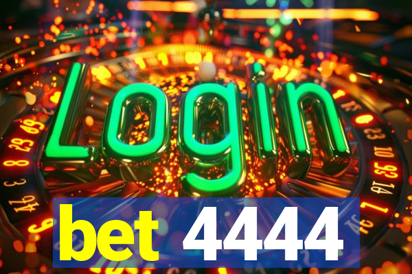 bet 4444